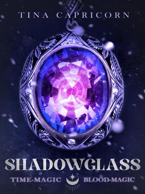 cover image of Shadowglass Time-Magic, Blood-Magic